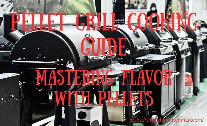 Pellet Grill Cooking Guide